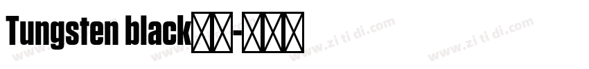 Tungsten black字体字体转换